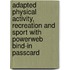 Adapted Physical Activity, Recreation and Sport with Powerweb Bind-In Passcard