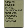 Adapted Physical Activity, Recreation and Sport with Powerweb Bind-In Passcard by Claudine Sherrill