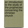 An Introduction To The Study Of The Prophecies Concerning The Christian Church door Richard Hurd