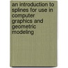 An Introduction to Splines for Use in Computer Graphics and Geometric Modeling door Richard H. Bartels
