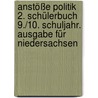 Anstöße Politik 2. Schülerbuch 9./10. Schuljahr. Ausgabe für Niedersachsen door Onbekend