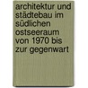 Architektur und Städtebau im südlichen Ostseeraum von 1970 bis zur Gegenwart door Onbekend