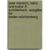 Auer Mensch, Natur und Kultur 3. Schülerbuch. Ausgabe für Baden-Württemberg by Silke Braun