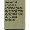 Axelrod & Cooper's Concise Guide To Writing With 2009 Mla And 2010 Apa Updates by University Rise B. Axelrod