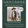 Bill Carey Rides West/The Town No Guns Could Tame/Bowdrie Rides a Coyote Trail by Louis L'Amour