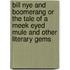 Bill Nye And Boomerang Or The Tale Of A Meek Eyed Mule And Other Literary Gems