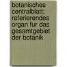 Botanisches Centralblatt; Referierendes Organ Fur Das Gesamtgebiet Der Botanik door Botanischer Verein Munich