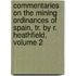 Commentaries On The Mining Ordinances Of Spain, Tr. By R. Heathfield, Volume 2