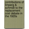Contributions of Limperg & Schmidt to the Replacement Cost Debate in the 1920s door L. Clarke Frank