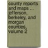 County Reports And Maps ... Jefferson, Berkeley, And Morgan Counties, Volume 2