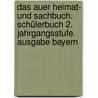 Das Auer Heimat- und Sachbuch. Schülerbuch 2. Jahrgangsstufe.  Ausgabe Bayern door Cäcilia Ilg