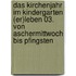 Das Kirchenjahr im Kindergarten (er)leben 03. Von Aschermittwoch bis Pfingsten