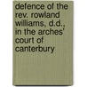 Defence Of The Rev. Rowland Williams, D.D., In The Arches' Court Of Canterbury door Sir James Fitzjames Stephen