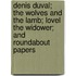 Denis Duval; The Wolves And The Lamb; Lovel The Widower; And Roundabout Papers