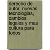 Derecho De Autor, Nuevas Tecnologias, Cambios Legales Y Mas Cultura Para Todos by Mancini Anna