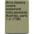 Dicta Classica Veteris Testamenti Notis Perpetuis Illustrata, Parts 1-2 (1798)