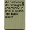 Die Darstellung der "immigrant community" in Hanif Kureishis "The Black Album" door Stefanie Udema