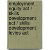 Employment Equity Act / Skills Development Act / Skills Development Levies Act door Juta'S. Statutes Editors