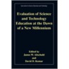 Evaluation of Science and Technology Education at the Dawn of a New Millennium door James W. Altschuld