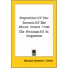 Exposition Of The Sermon Of The Mount Drawn From The Writings Of St. Augustine by Richard Chenevix Trench