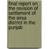 Final Report On The Revision Of Settlement Of The Sirsa District In The Punjab