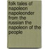 Folk Tales of Napoleon Napoleonder from the Russian the Napoleon of the People