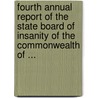 Fourth Annual Report Of The State Board Of Insanity Of The Commonwealth Of ... door Massachusetts State Board of Insanity