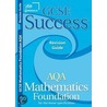 Gcse Success Aqa Maths Linear Foundation Revision Guide (2010/2011 Exams Only) by Unknown