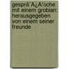 Gesprã¯Â¿Â½Che Mit Einem Grobian: Herausgegeben Von Einem Seiner Freunde by Melchior Meyr