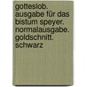 Gotteslob. Ausgabe für das Bistum Speyer. Normalausgabe. Goldschnitt. Schwarz by Unknown