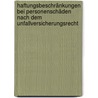 Haftungsbeschränkungen bei Personenschäden nach dem Unfallversicherungsrecht door Meike Lepa