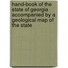Hand-Book Of The State Of Georgia Accompanied By A Geological Map Of The State by Thomas P. Janes