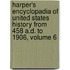 Harper's Encyclopadia Of United States History From 458 A.D. To 1906, Volume 6
