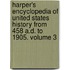 Harper's Encyclopedia Of United States History From 458 A.D. To 1905. Volume 3