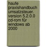 Haufe Praxishandbuch Umsatzsteuer. Version 5.2.0.0 Cd-rom Für Windows Ab 2000 door Onbekend