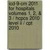 Icd-9-cm 2011 For Hospitals Volumes 1, 2, & 3 / Hcpcs 2010 Level Ii / Cpt 2010 by Carol J. Buck