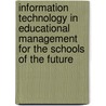 Information Technology In Educational Management For The Schools Of The Future door A.C.W. Fung