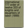 International 777 Order Of Twelve 333 Of Knights And Daughters Of Tabor (1899) door Moses Dickson