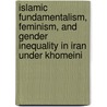 Islamic Fundamentalism, Feminism, And Gender Inequality In Iran Under Khomeini door Masoud Kazemzadeh
