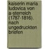 Kaiserin Maria Ludovica Von A-Sterreich (1787-1816). Nach Ungedruckten Briefen