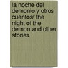 La noche del demonio y otros cuentos/ The Night of the Demon And Other Stories by Patricia Castaneda
