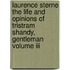 Laurence Sterne The Life And Opinions Of Tristram Shandy, Gentleman Volume Iii