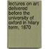Lectures On Art Delivered Before The University Of Oxford In Hilary Term, 1870