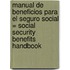 Manual de Beneficios Para El Seguro Social = Social Security Benefits Handbook