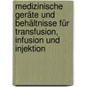 Medizinische Geräte und Behältnisse für Transfusion, Infusion und Injektion door Onbekend