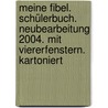 Meine Fibel. Schülerbuch. Neubearbeitung 2004. Mit Viererfenstern. Kartoniert by Edmund Wendelmuth