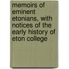 Memoirs Of Eminent Etonians, With Notices Of The Early History Of Eton College door Sir Edward S. Creasy