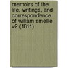 Memoirs Of The Life, Writings, And Correspondence Of William Smellie V2 (1811) door William Smellie