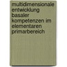 Multidimensionale Entwicklung basaler Kompetenzen im elementaren Primarbereich door Bernhard Wirth