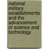 National Military Establishments and the Advancement of Science and Technology